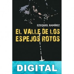 El valle de los espejos rotos Ezequiel Ramírez