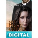 No digas que fue amor. Libro 1 F. J. Zornoza