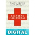 Palabras moribundas Álex Grijelmo & amp; Pilar García Mouton
