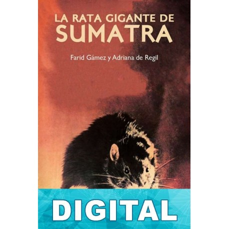 La rata gigante de Sumatra Farid Gámez & Adriana de Regil