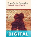 El sueño de Damocles Fatos Kongoli
