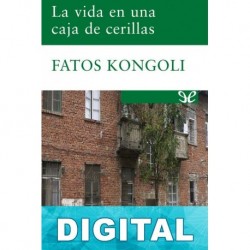 La vida en una caja de cerillas Fatos Kongoli