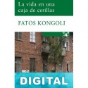 La vida en una caja de cerillas Fatos Kongoli