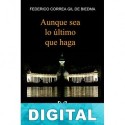 Aunque sea lo último que haga Federico Correa Gil de Biedma
