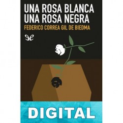 Una rosa blanca, una rosa negra Federico Correa Gil de Biedma