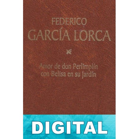Amor de don Perlimplín con Belisa en su jardín Federico García Lorca