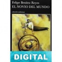 El novio del mundo Felipe Benítez Reyes