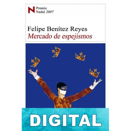 Mercado de espejismos Felipe Benítez Reyes
