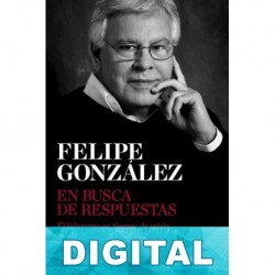En busca de respuestas Felipe González