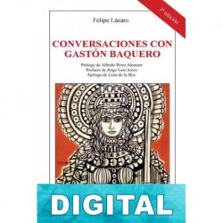 Conversaciones con Gastón Baquero Felipe Lázaro