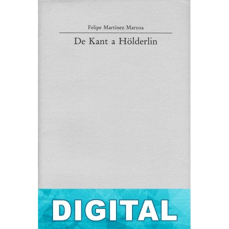 De Kant a Hölderlin Felipe Martínez Marzoa