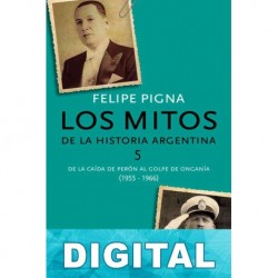Los mitos de la historia argentina 5 Felipe Pigna