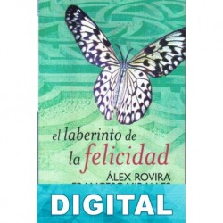 El laberinto de la felicidad Álex Rovira & amp; Francesc Miralles
