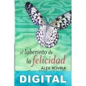 El laberinto de la felicidad Álex Rovira & amp; Francesc Miralles