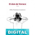 El don de Vorace Félix Francisco Casanova