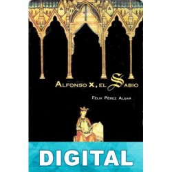 Alfonso X, el Sabio Félix Pérez Algar
