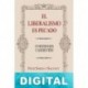 El liberalismo es pecado Félix Sardá y Salvany