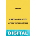 Carta a Luis XIV y otros textos políticos Fénelon