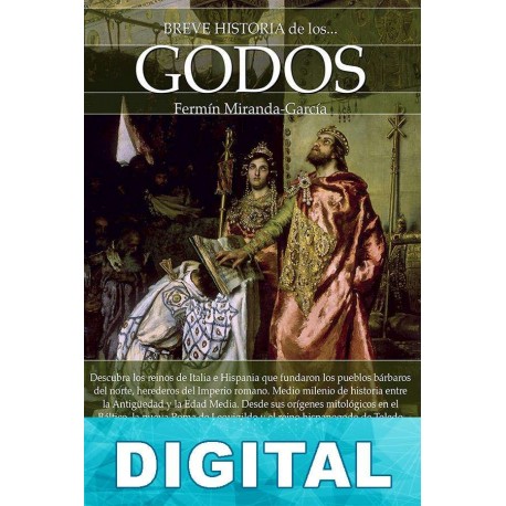 Breve historia de los godos Fermín Miranda-García