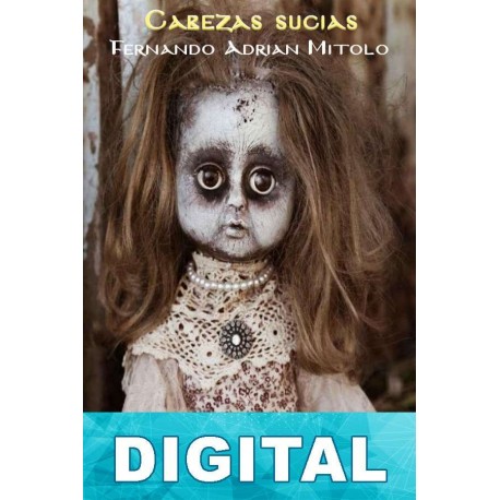 Cabezas sucias Fernando Adrián Mitolo
