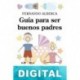 Guía para ser buenos padres de hijos adolescentes Fernando Alberca