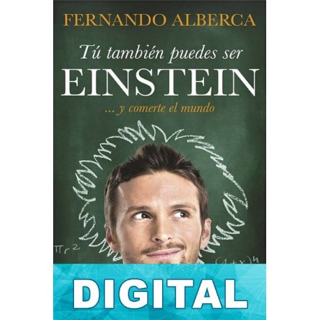 Tú también puedes ser Einstein Fernando Alberca