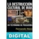 La destrucción cultural de Irak Fernando Báez