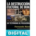 La destrucción cultural de Irak Fernando Báez