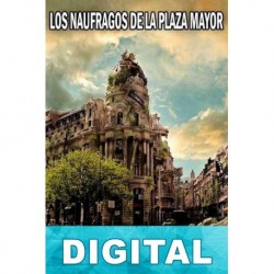 Los naufragos de la Plaza Mayor Fernando Benzo Sáinz