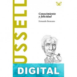 Russell. Conocimiento y felicidad Fernando Broncano
