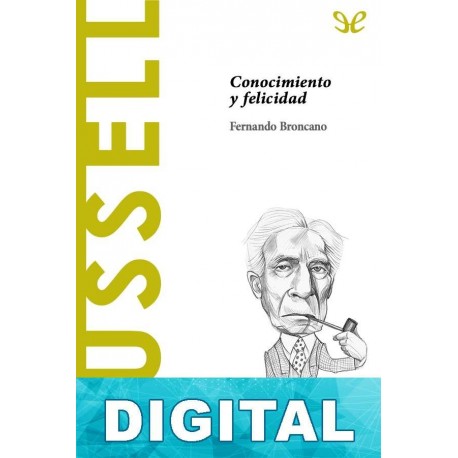 Russell. Conocimiento y felicidad Fernando Broncano