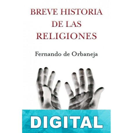 Breve historia de las religiones Fernando de Orbaneja