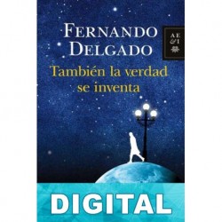 También la verdad se inventa Fernando G. Delgado