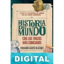Historia del mundo con los trozos más codiciados Fernando Garcés Blázquez
