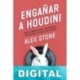 Engañar a Houdini Alex Stone