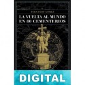 La vuelta al mundo en 80 cementerios Fernando Gómez
