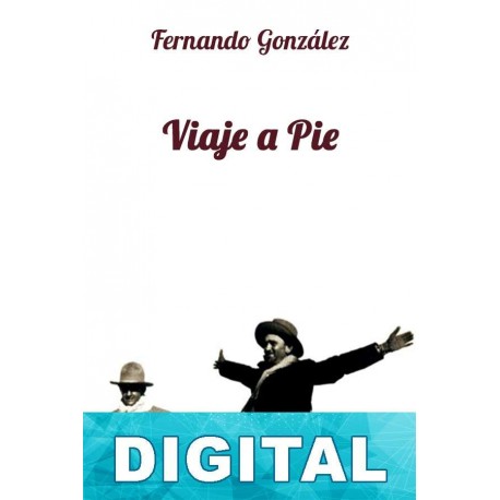 Viaje a pie Fernando González Ochoa