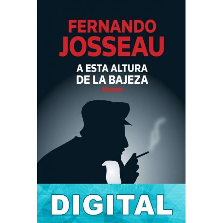 A esta altura de la bajeza Fernando Josseau