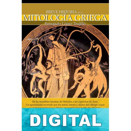 Breve historia de la mitología griega Fernando López Trujillo