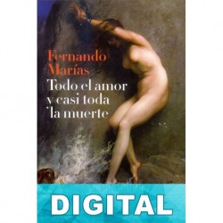 Todo el amor y casi toda la muerte Fernando Marías
