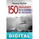 150 imágenes de la Guerra de Secesión Fernando Martínez Hernández