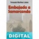 Embajada a Samarcanda Fernando Martínez Laínez