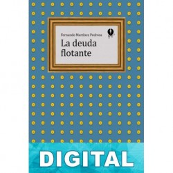 La deuda flotante Fernando Martínez Pedrosa