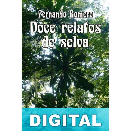 Doce relatos de selva Fernando Romero