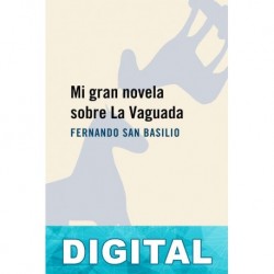 Mi gran novela sobre La Vaguada Fernando San Basilio