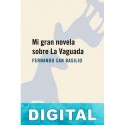 Mi gran novela sobre La Vaguada Fernando San Basilio