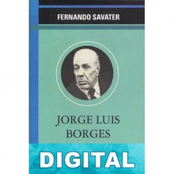 Jorge Luis Borges, la ironía metafísica Fernando Savater