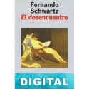 El desencuentro Fernando Schwartz