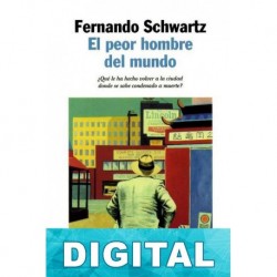 El peor hombre del mundo Fernando Schwartz
