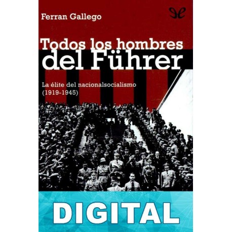 Todos los hombres del Führer Ferran Gallego